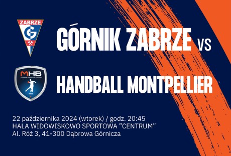 Wielkie starcie w Dąbrowie Górniczej: Górnik Zabrze kontra Montpellier Handball