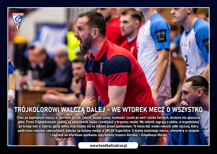 Trójkolorowi walczą dalej - we wtorek mecz o wszystko w wypełnionej hali w Zabrzu