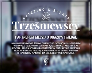 Trześniewscy Catering partnerem meczu o medal
