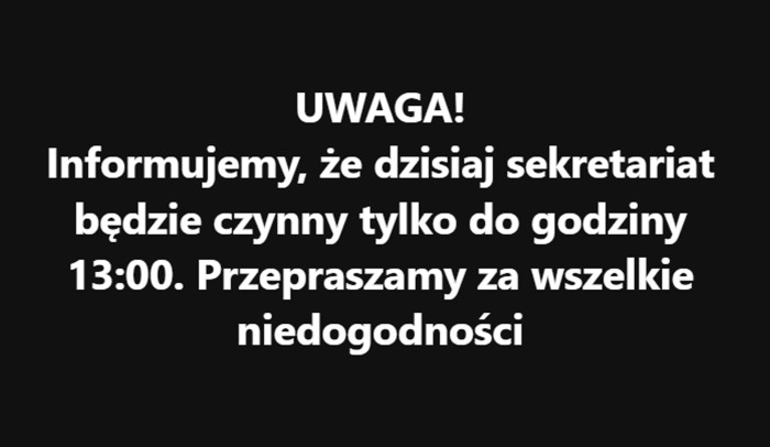 18.04.2025 - SEKRETARIAT CZYNNY DO GODZINY 13:00