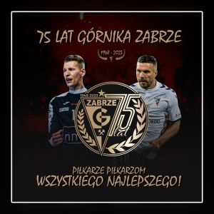 Górniku Zabrze - trwaj jak najdłużej!