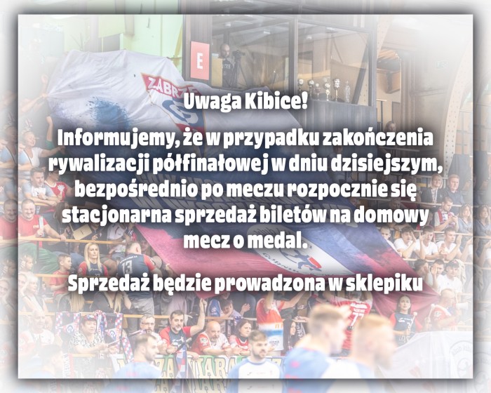 KOMUNIKAT - BILETY NA MECZ MEDALOWY